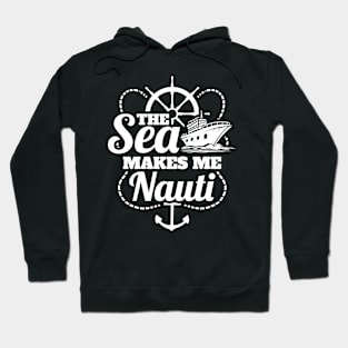 Cruising The Sea Makes Me Nauti Cruise Vacation Hoodie